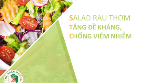 SKCĐ - Tăng đề kháng chống viêm nhiễm với các món salad từ rau thơm
