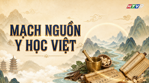 HTV9 - Mạch nguồn y học Việt